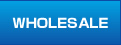 WHOLESALE